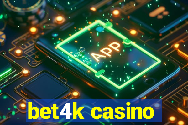 bet4k casino